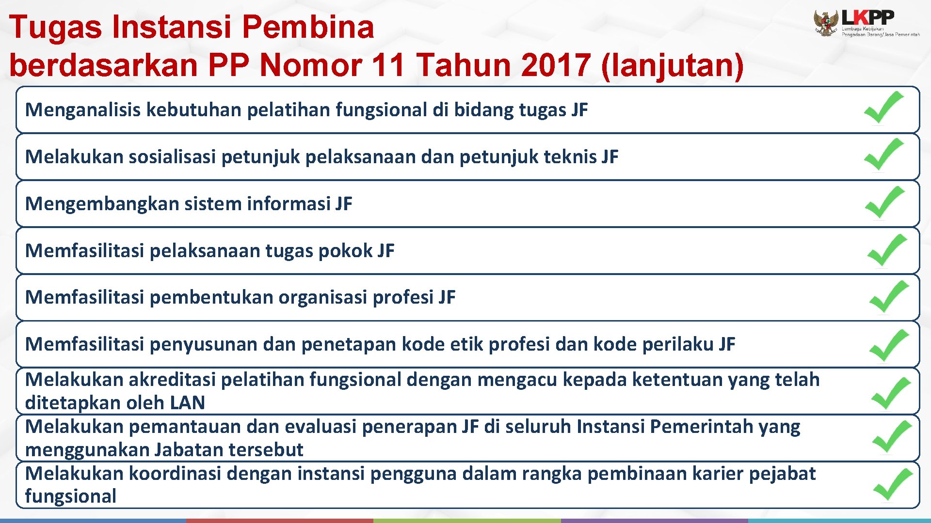 Tugas Instansi Pembina berdasarkan PP Nomor 11 Tahun 2017 (lanjutan) Menganalisis kebutuhan pelatihan fungsional