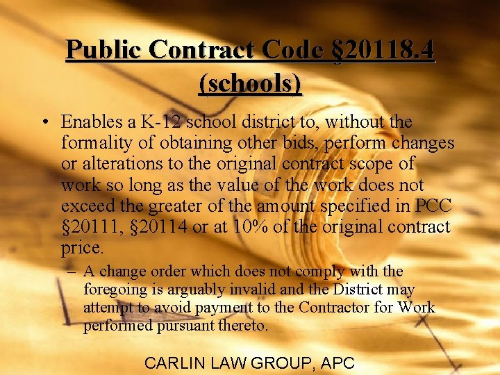 Public Contract Code § 20118. 4 (schools) • Enables a K-12 school district to,