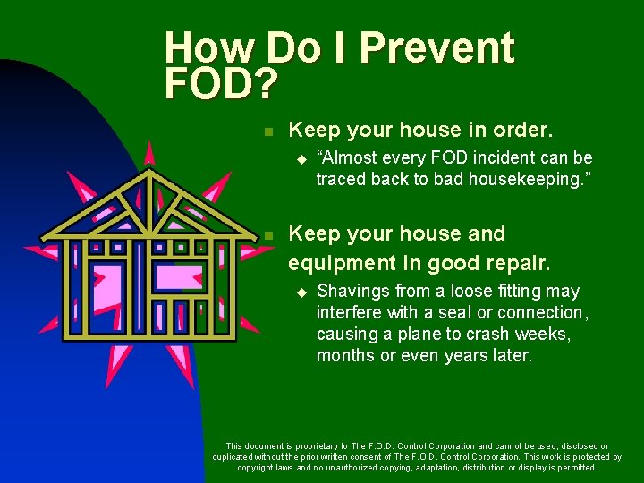 How Do I Prevent FOD? n Keep your house in order. u n “Almost