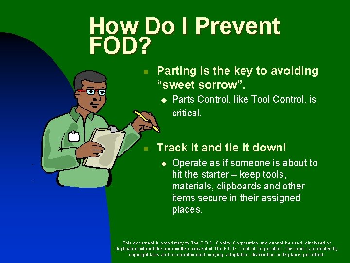 How Do I Prevent FOD? n Parting is the key to avoiding “sweet sorrow”.