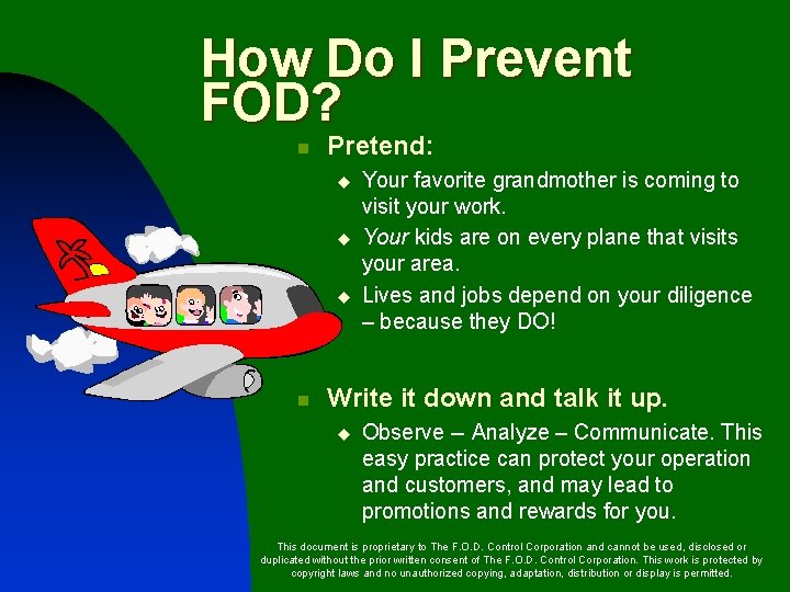 How Do I Prevent FOD? n Pretend: u u u n Your favorite grandmother