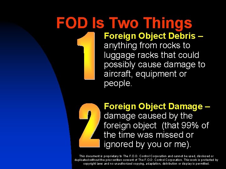 FOD Is Two Things Foreign Object Debris – anything from rocks to luggage racks