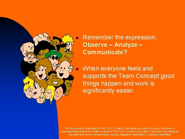 n n Remember the expression, Observe – Analyze – Communicate? When everyone feels and