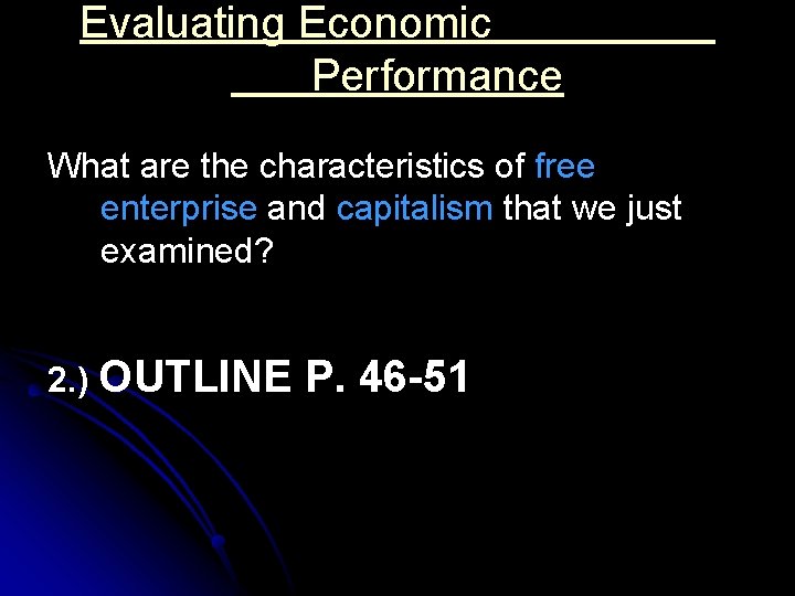 Evaluating Economic Performance What are the characteristics of free enterprise and capitalism that we