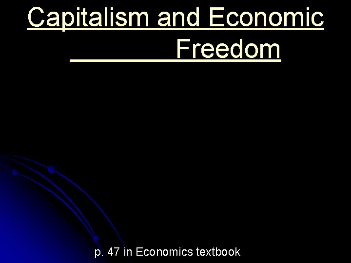 Capitalism and Economic Freedom p. 47 in Economics textbook 