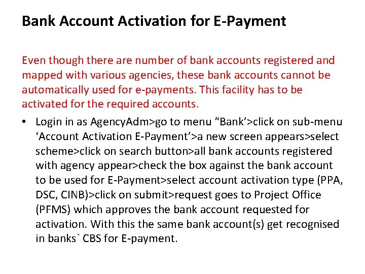 Bank Account Activation for E-Payment Even though there are number of bank accounts registered