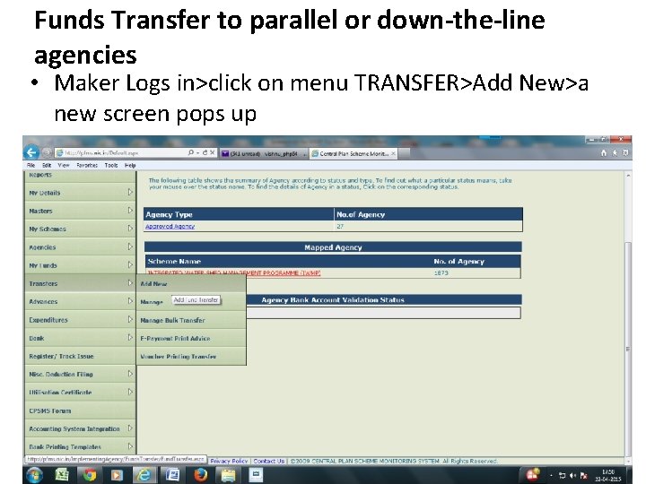 Funds Transfer to parallel or down-the-line agencies • Maker Logs in>click on menu TRANSFER>Add