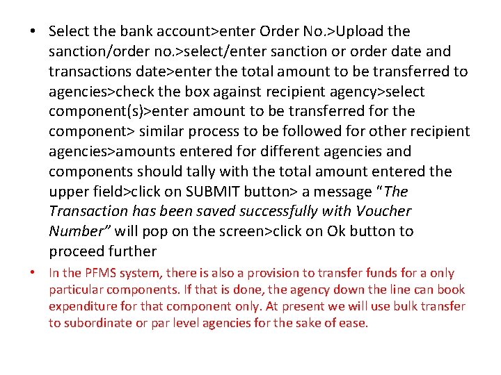  • Select the bank account>enter Order No. >Upload the sanction/order no. >select/enter sanction