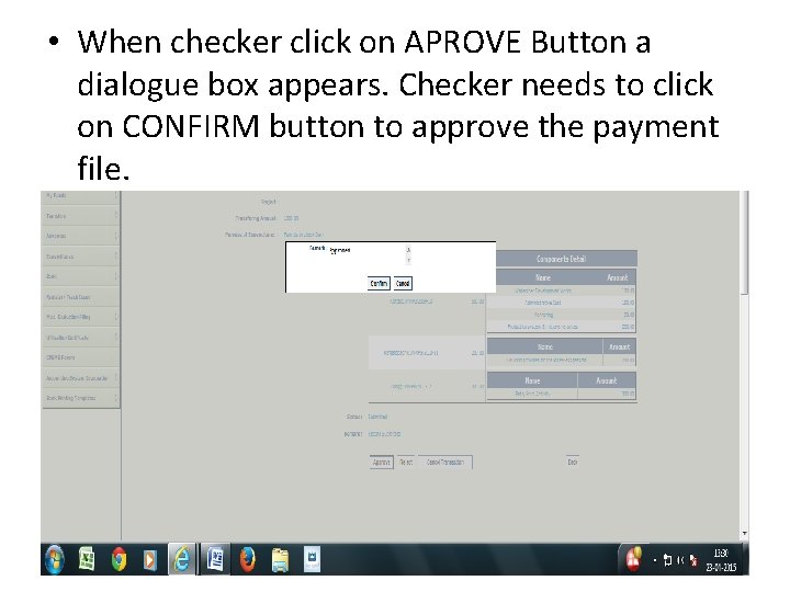  • When checker click on APROVE Button a dialogue box appears. Checker needs