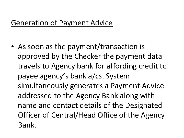 Generation of Payment Advice • As soon as the payment/transaction is approved by the