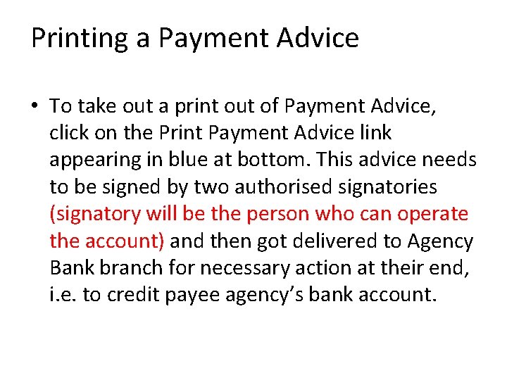 Printing a Payment Advice • To take out a print out of Payment Advice,