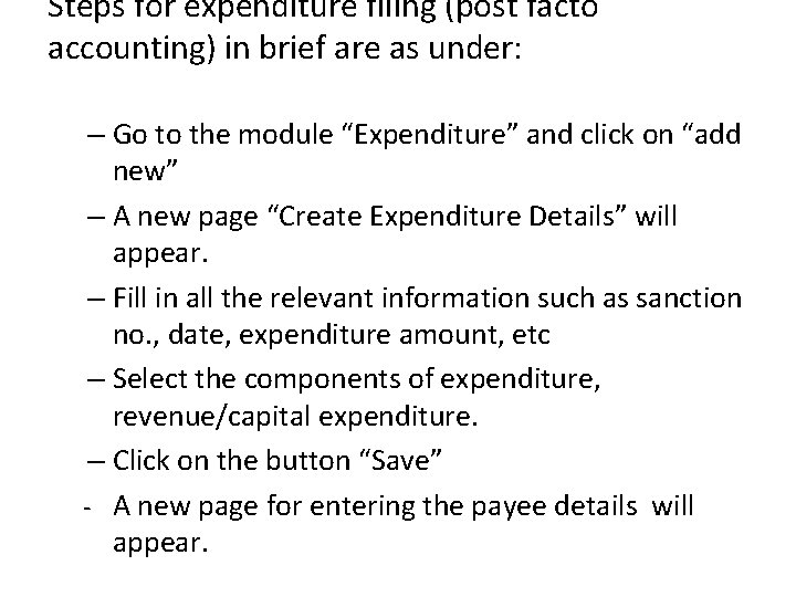 Steps for expenditure filing (post facto accounting) in brief are as under: – Go