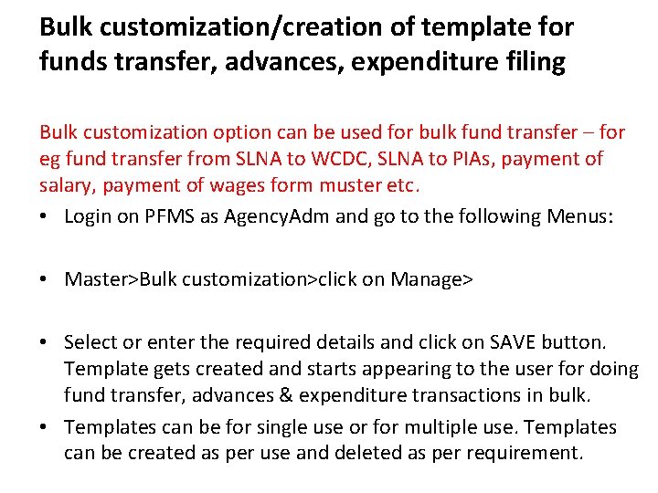 Bulk customization/creation of template for funds transfer, advances, expenditure filing Bulk customization option can