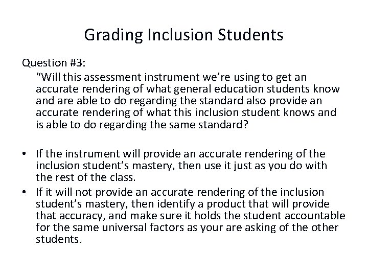 Grading Inclusion Students Question #3: “Will this assessment instrument we’re using to get an