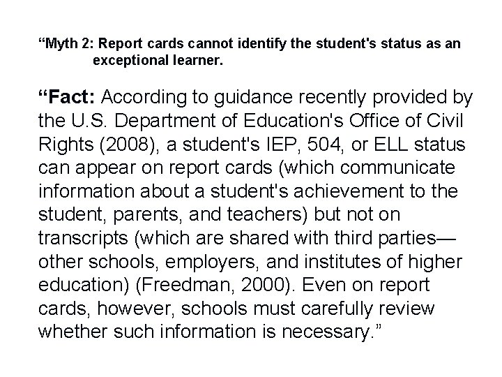 “Myth 2: Report cards cannot identify the student's status as an exceptional learner. “Fact: