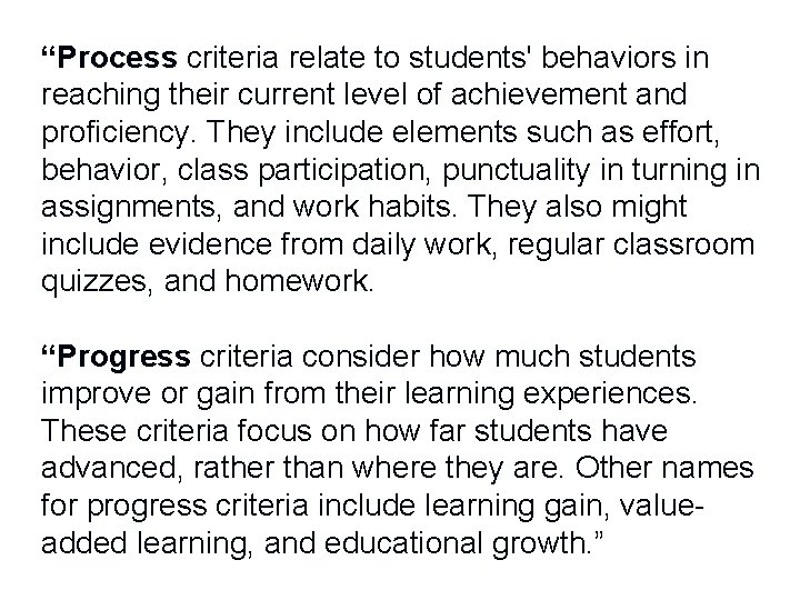 “Process criteria relate to students' behaviors in reaching their current level of achievement and