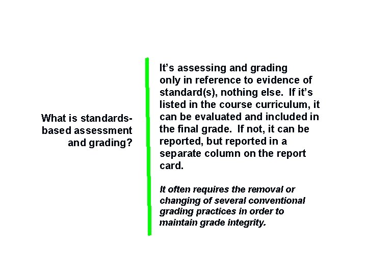 What is standardsbased assessment and grading? It’s assessing and grading only in reference to