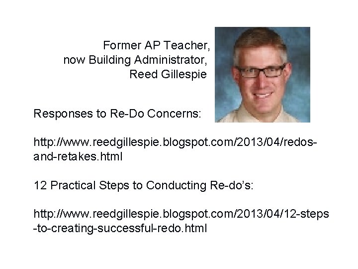  Former AP Teacher, now Building Administrator, Reed Gillespie Responses to Re-Do Concerns: http: