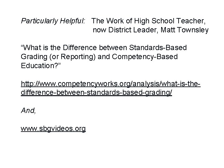 Particularly Helpful: The Work of High School Teacher, now District Leader, Matt Townsley “What