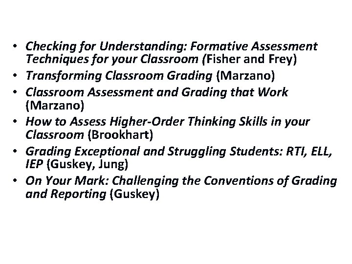  • Checking for Understanding: Formative Assessment Techniques for your Classroom (Fisher and Frey)