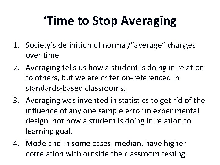 ‘Time to Stop Averaging 1. Society’s definition of normal/”average” changes over time 2. Averaging