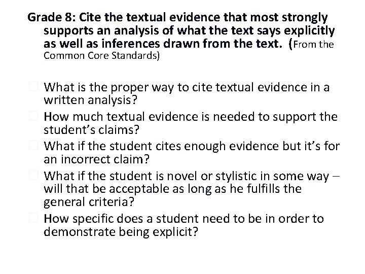 Grade 8: Cite the textual evidence that most strongly supports an analysis of what