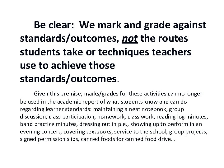 Be clear: We mark and grade against standards/outcomes, not the routes students take or
