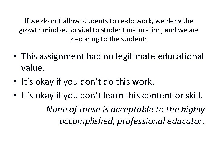 If we do not allow students to re-do work, we deny the growth mindset