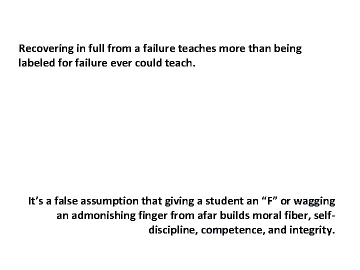 Recovering in full from a failure teaches more than being labeled for failure ever