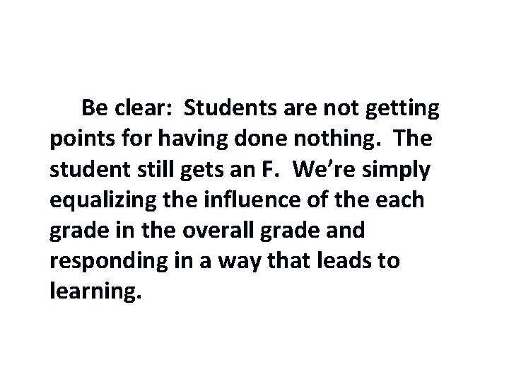 Be clear: Students are not getting points for having done nothing. The student still