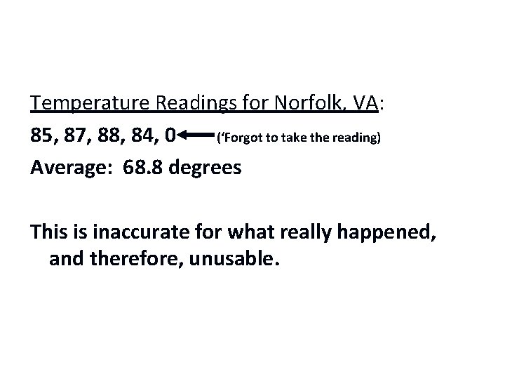 Temperature Readings for Norfolk, VA: 85, 87, 88, 84, 0 (‘Forgot to take the