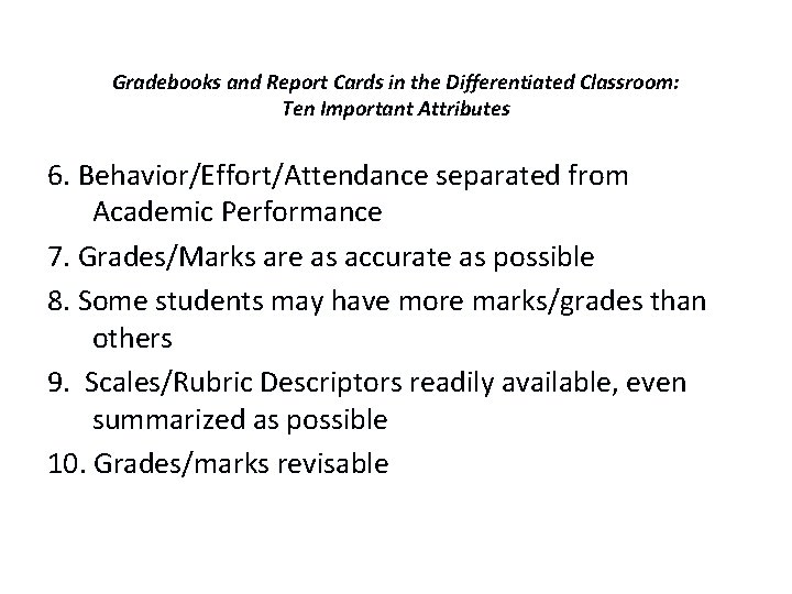 Gradebooks and Report Cards in the Differentiated Classroom: Ten Important Attributes 6. Behavior/Effort/Attendance separated