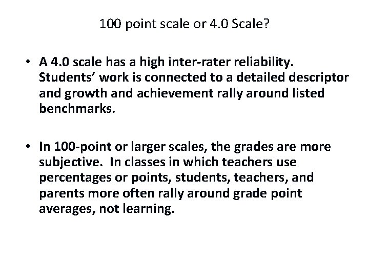 100 point scale or 4. 0 Scale? • A 4. 0 scale has a
