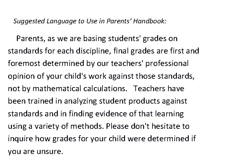 Suggested Language to Use in Parents’ Handbook: Parents, as we are basing students' grades