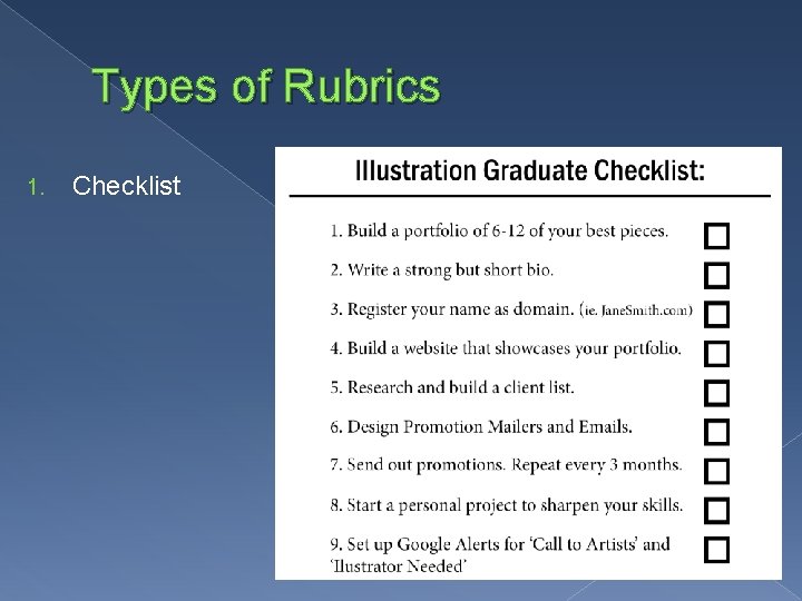 Types of Rubrics 1. Checklist 