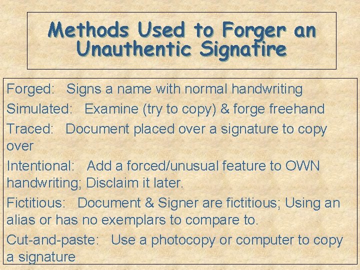 Methods Used to Forger an Unauthentic Signatire Forged: Signs a name with normal handwriting