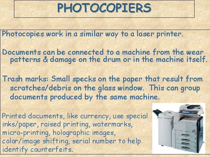 PHOTOCOPIERS Photocopies work in a similar way to a laser printer. Documents can be