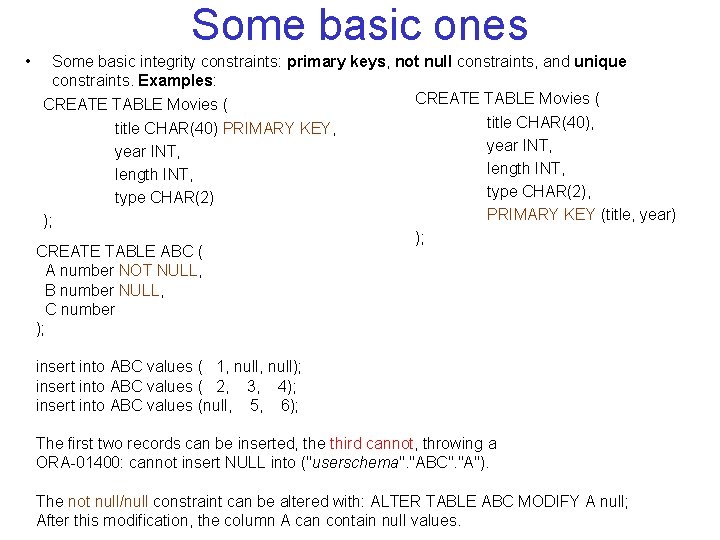 Some basic ones • Some basic integrity constraints: primary keys, not null constraints, and