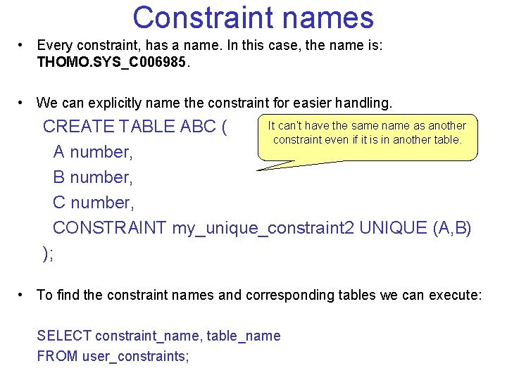 Constraint names • Every constraint, has a name. In this case, the name is: