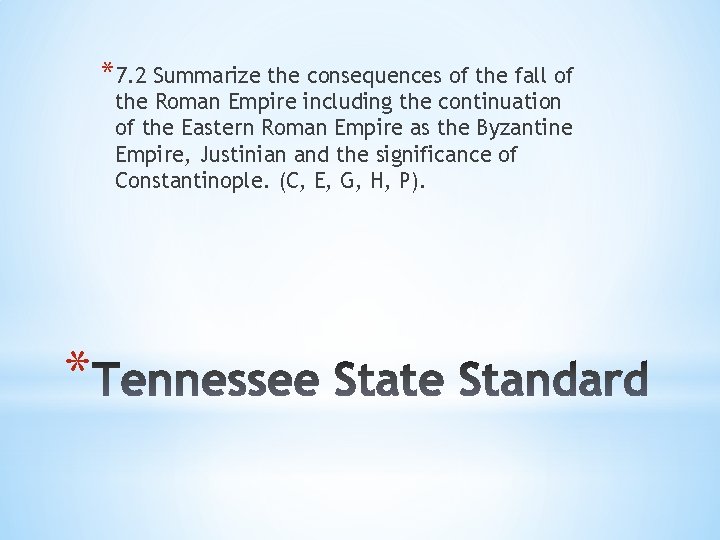 *7. 2 Summarize the consequences of the fall of the Roman Empire including the
