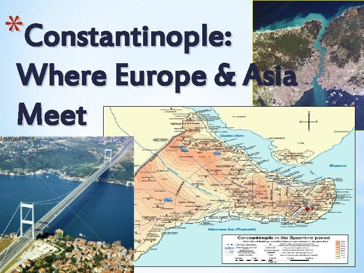 *Constantinople: Where Europe & Asia Meet 