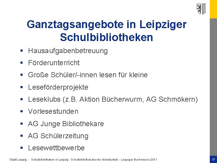 Ganztagsangebote in Leipziger Schulbibliotheken § Hausaufgabenbetreuung § Förderunterricht § Große Schüler/-innen lesen für kleine