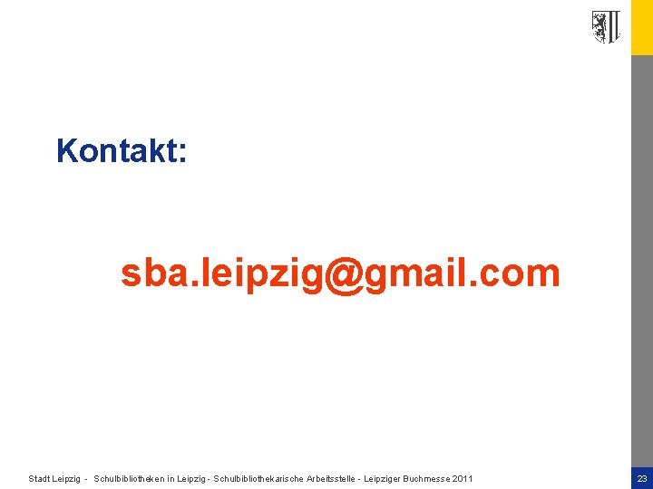 Kontakt: sba. leipzig@gmail. com Stadt Leipzig - Schulbibliotheken in Leipzig - Schulbibliothekarische Arbeitsstelle -