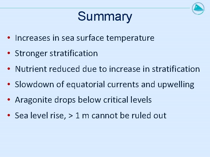 Summary • Increases in sea surface temperature • Stronger stratification • Nutrient reduced due