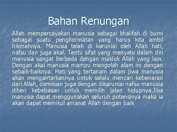 Bahan Renungan Allah mempercayakan manusia sebagai khalifah di bumi sebagai suatu penghormatan yang harus