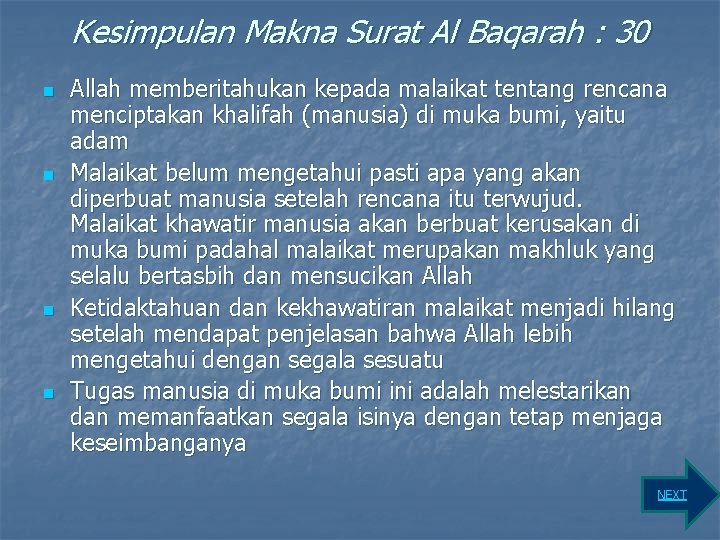 Kesimpulan Makna Surat Al Baqarah : 30 n n Allah memberitahukan kepada malaikat tentang