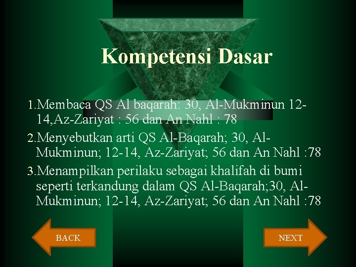 Kompetensi Dasar 1. Membaca QS Al baqarah: 30, Al-Mukminun 12 - 14, Az-Zariyat :