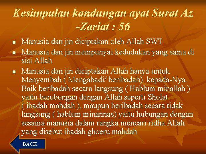 Kesimpulan kandungan ayat Surat Az -Zariat : 56 n n n Manusia dan jin