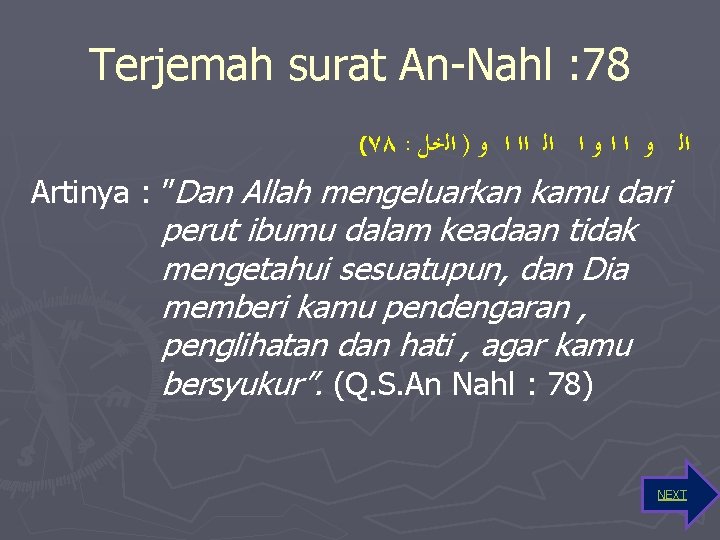 Terjemah surat An Nahl : 78 (٧٨ : ﻭ ) ﺍﻟﺧﻞ ﺍ ﺍﻟ ﺍ