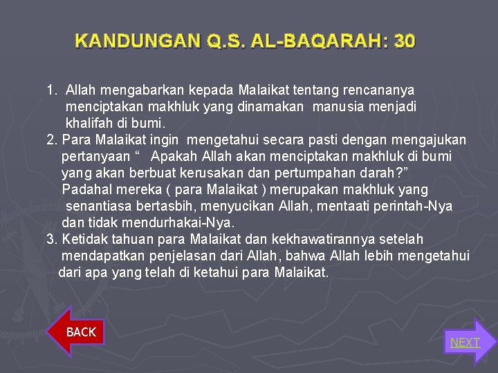 KANDUNGAN Q. S. AL-BAQARAH: 30 1. Allah mengabarkan kepada Malaikat tentang rencananya menciptakan makhluk